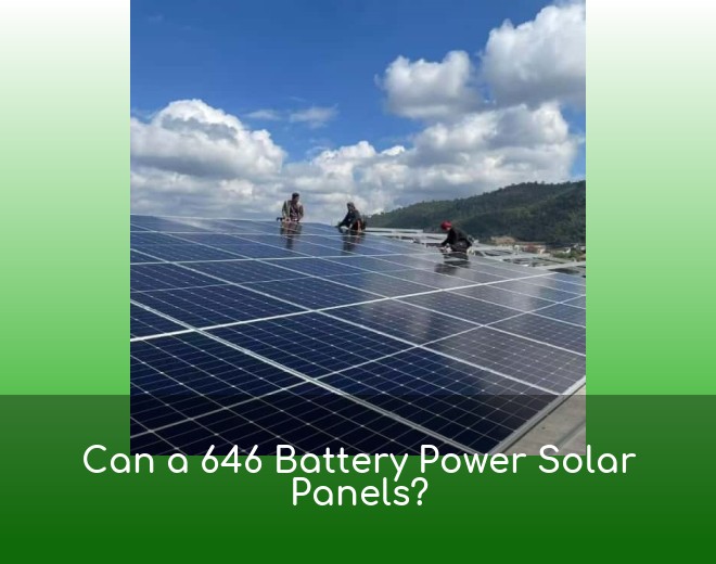 Can a 646 Battery Power Solar Panels?